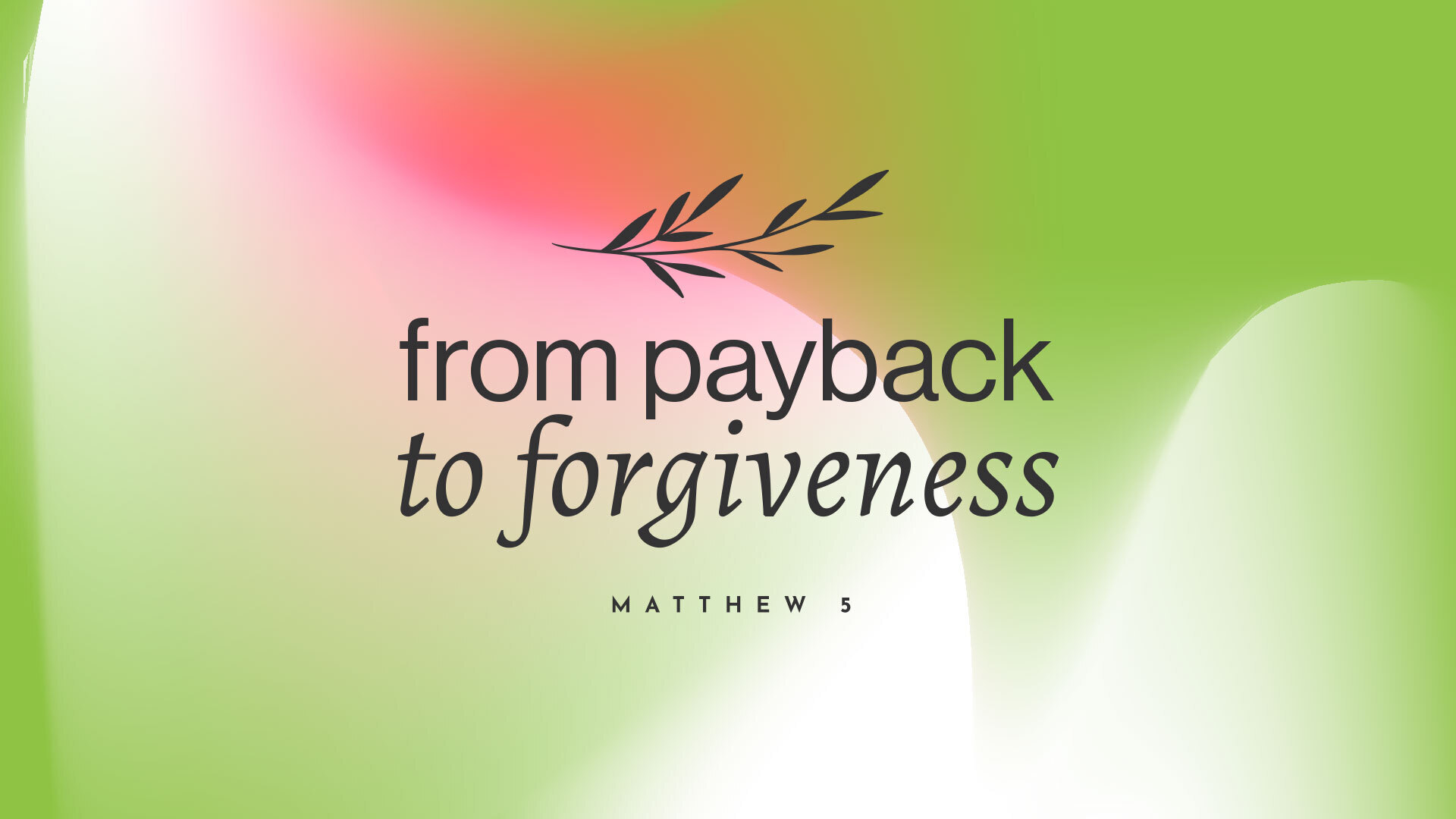 Sermon series image for From Payback to Forgiveness